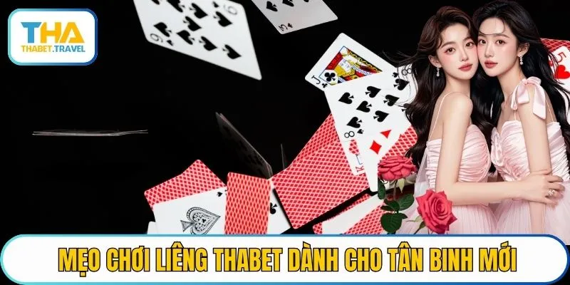 Mẹo chơi liêng THABET dành cho tân binh mới